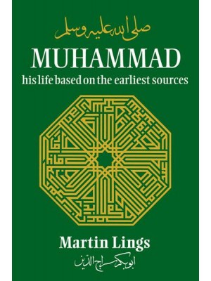 Muhammad His Life Based on the Earliest Sources
