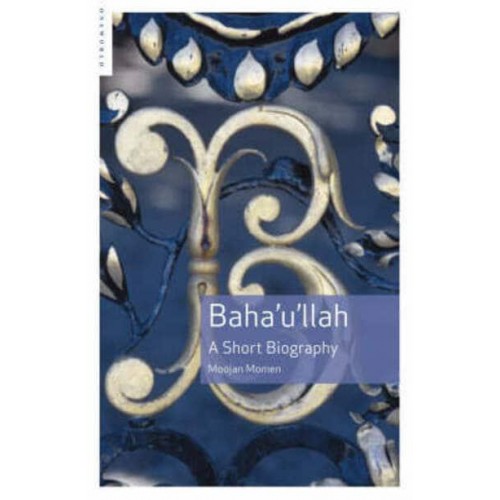 Baha'u'llah A Short Biography