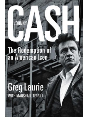 Johnny Cash The Redemption of an American Icon