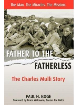 Father to the Fatherless: The Charles Mulli Story