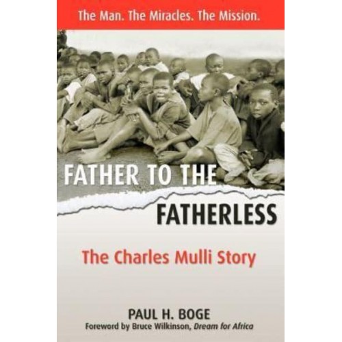 Father to the Fatherless: The Charles Mulli Story