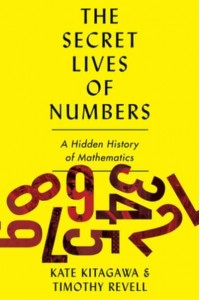 The Secret Lives of Numbers An Unauthorized History of Mathematics