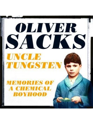Uncle Tungsten Memories of a Chemical Boyhood - Picador Collection