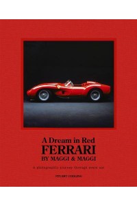 A Dream in Red - Ferrari by Maggi & Maggi A Photographic Journey Through Every Car