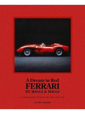 A Dream in Red - Ferrari by Maggi & Maggi A Photographic Journey Through Every Car
