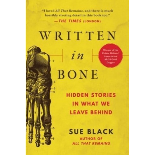 Written in Bone Hidden Stories in What We Leave Behind