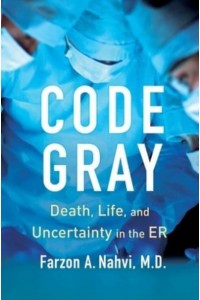 Code Gray Death, Life, and Uncertainty in the Er