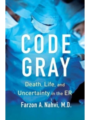 Code Gray Death, Life, and Uncertainty in the Er