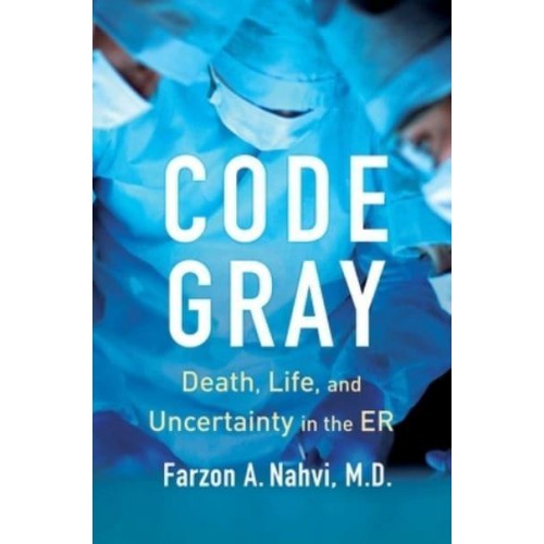 Code Gray Death, Life, and Uncertainty in the Er