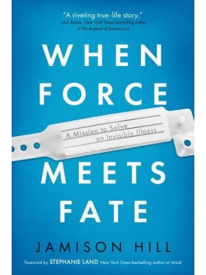 When Force Meets Fate A Mission to Solve an Invisible Illness