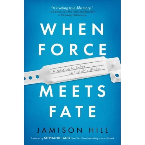 When Force Meets Fate A Mission to Solve an Invisible Illness