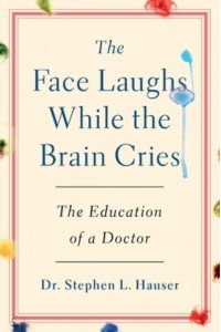 The Face Laughs While the Brain Cries The Education of a Doctor