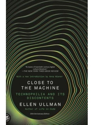 Close to the Machine (25Th Anniversary Edition) Technophilia and Its Discontents