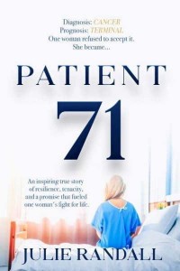 Patient 71 An Inspiring True Story of a Mother's Love That Fueled Her Fight to Stay Alive