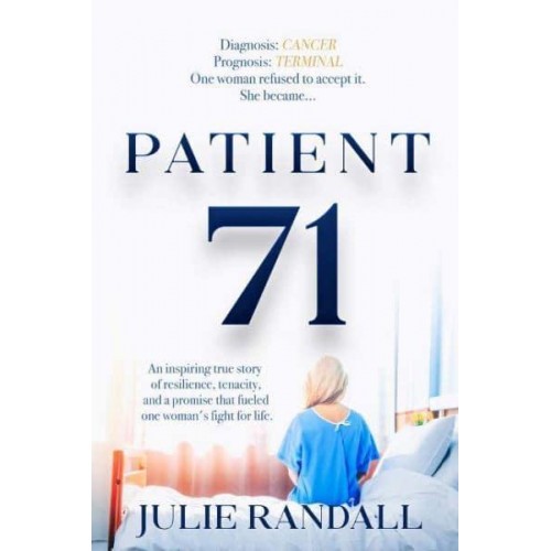 Patient 71 An Inspiring True Story of a Mother's Love That Fueled Her Fight to Stay Alive