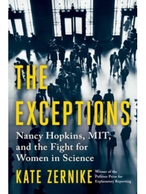 The Exceptions Nancy Hopkins, Mit, and the Fight for Women in Science