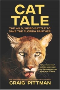 Cat Tale The Wild, Weird Battle to Save the Florida Panther