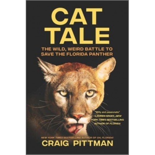 Cat Tale The Wild, Weird Battle to Save the Florida Panther
