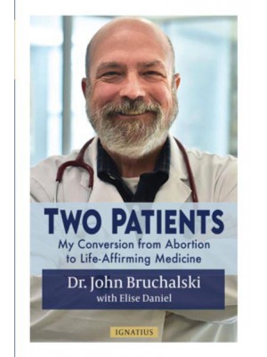 Two Patients My Conversion from Abortion to Life-Affirming Medicine