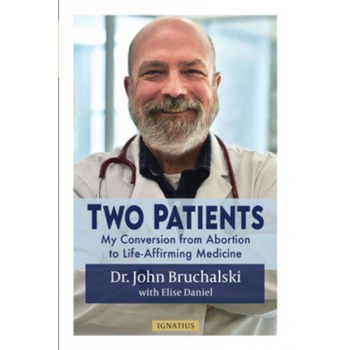Two Patients My Conversion from Abortion to Life-Affirming Medicine