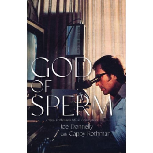 God of Sperm Cappy Rothman's Life in Conception