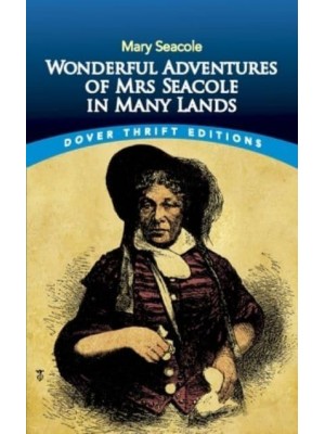 Wonderful Adventures of Mrs Seacole in Many Lands - Dover Thrift Editions