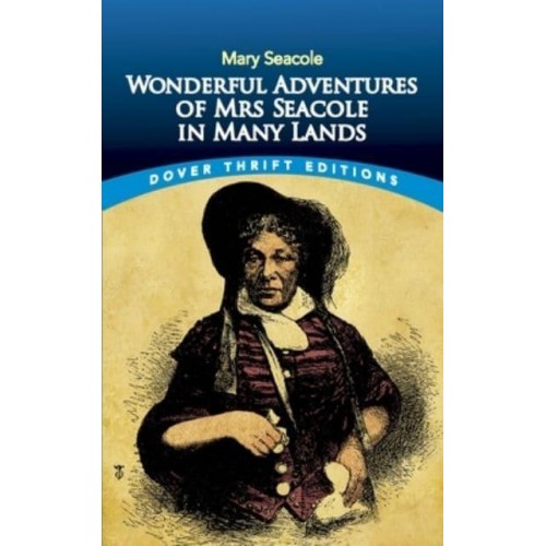 Wonderful Adventures of Mrs Seacole in Many Lands - Dover Thrift Editions