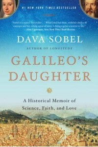 Galileo's Daughter A Historical Memoir of Science, Faith, and Love