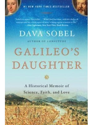 Galileo's Daughter A Historical Memoir of Science, Faith, and Love