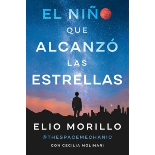 The Boy Who Reached for the Stars \ El Niño Que Alcanzó Las Estrellas (Sp. Ed.) La Memoria