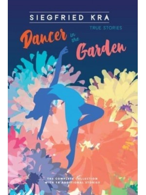 Dancer in the Garden The Complete Collection With 18 Additional Stories