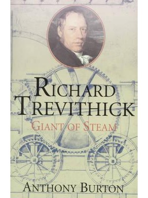 Richard Trevithick Giant of Steam