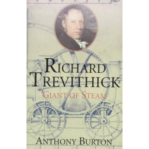 Richard Trevithick Giant of Steam
