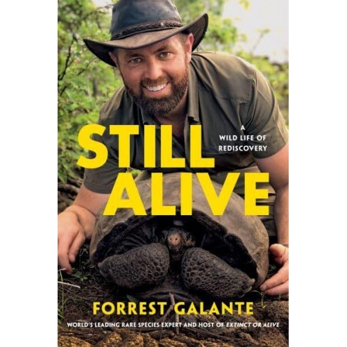 Still Alive A Wild Life of Rediscovery