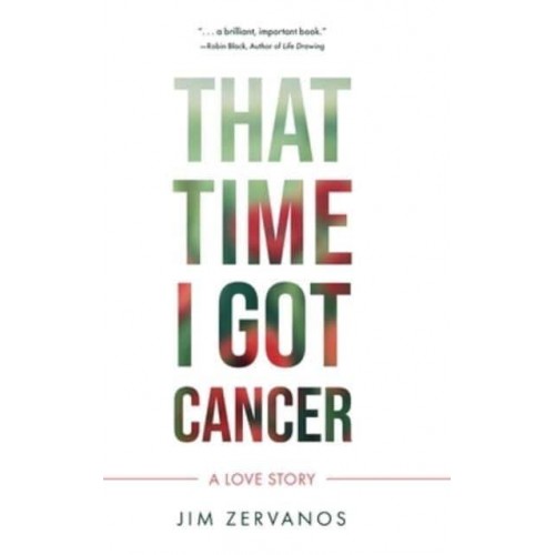 That Time I Got Cancer