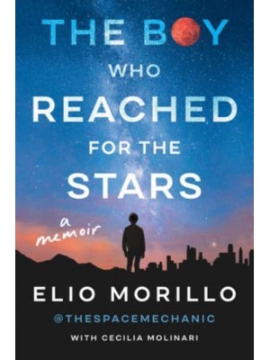 The Boy Who Reached for the Stars A Memoir