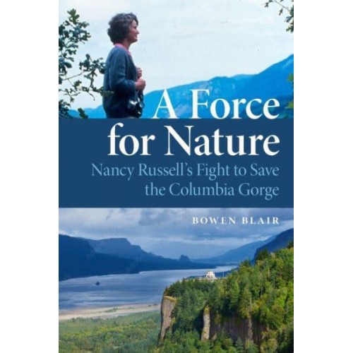 A Force for Nature Nancy Russell's Fight to Save the Columbia River Gorge