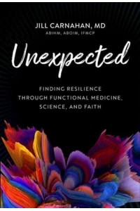 Unexpected Finding Resilience Through Functional Medicine, Science, and Faith
