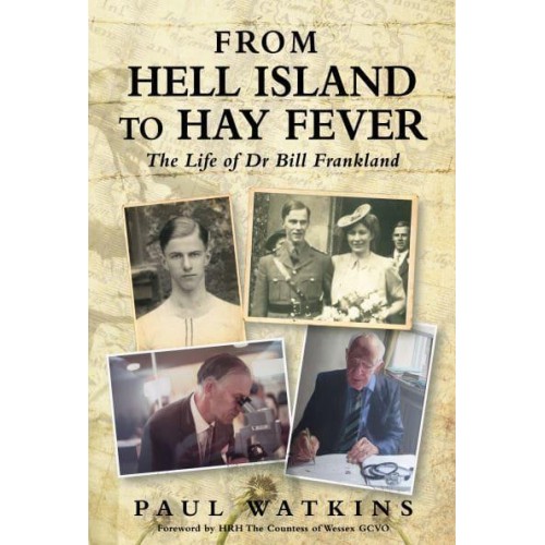 From Hell Island to Hay Fever The Life of Dr Bill Frankland