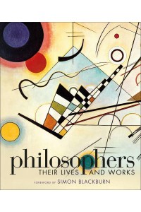 Philosophers Their Lives and Works