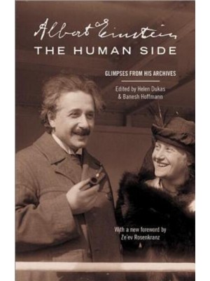 Albert Einstein, the Human Side Glimpses from His Archives