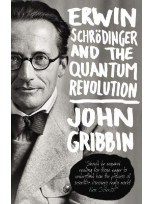 Erwin Schrödinger and the Quantum Revolution