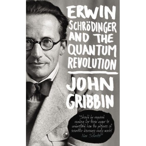 Erwin Schrödinger and the Quantum Revolution