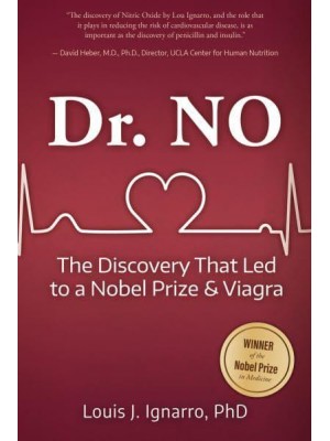 Dr. NO The Discovery That Led to a Nobel Prize and Viagra
