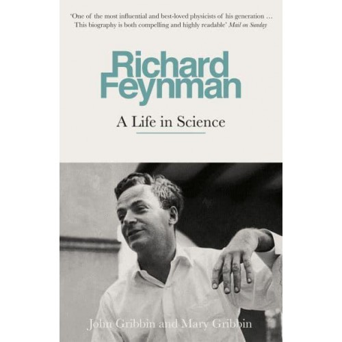 Richard Feynman A Life in Science