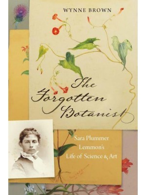 The Forgotten Botanist Sara Plummer Lemmon's Life of Science and Art