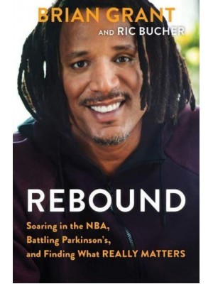 Rebound Soaring in the NBA, Battling Parkinson's, and Finding What Really Matters