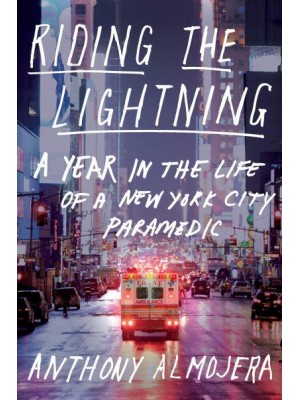 Riding the Lightning A Year in the Life of a New York City Paramedic