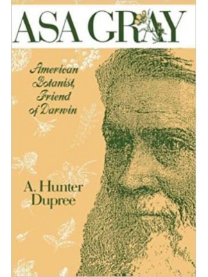 ASA Gray: American Botanist, Friend of Darwin