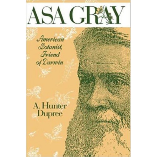 ASA Gray: American Botanist, Friend of Darwin